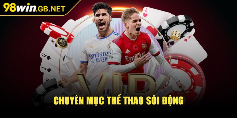 98Win 🧡 98Win pain Nổ Hũ - Đăng Nhập 98win Gb Net Trang Chủ 08/2025 36 Chuyên mục thể thao sôi động