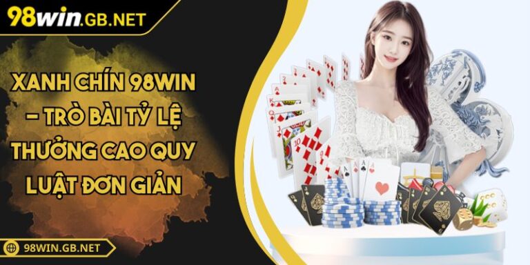 Xanh Chín 98WIN